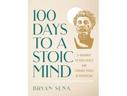 Livro 100 Days to a Stoic Mind de Bryan Sena (Inglês - Capa Dura)
