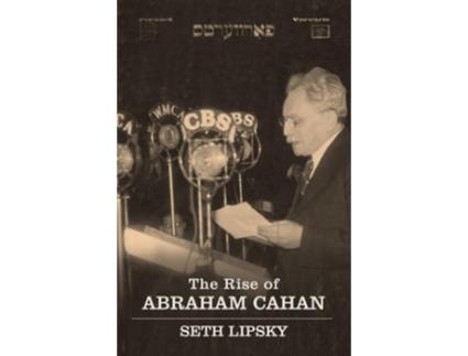 Livro The Rise of Abraham Cahan de Seth Lipsky (Inglês - Capa Dura)