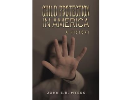 Livro Child Protection in America de John EB Myers (Inglês)