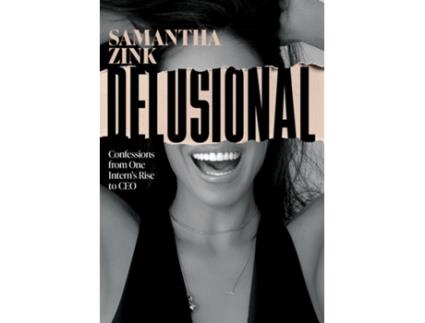 Livro Delusional Confessions from One Interns Rise to CEO de Samantha Zink (Inglês)