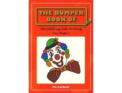Livro The Bumper Book of Story Telling into Writing at Key Stage 1 de Pie Corbett (Inglês)