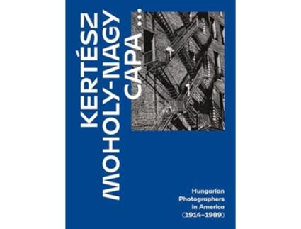 Livro Kertesz, Capa, Moholy-Nagy de Alex Nyerges (Inglês - Capa Dura)