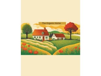 Livro The Organic Home de DBUGKING (Inglês)