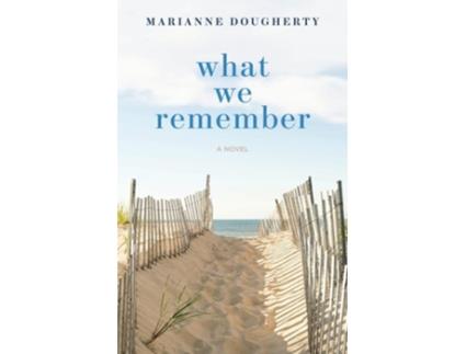 Livro What We Remember A Novel de Marianne Dougherty (Inglês)