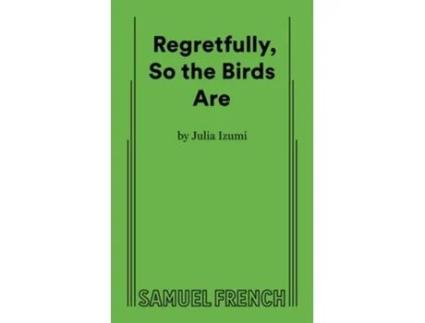 Livro Regretfully, So the Birds Are de Julia Izumi (Inglês)