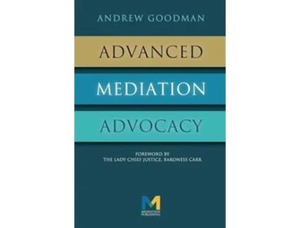 Livro Advanced Mediation Advocacy de Andrew Goodman (Inglês - Capa Dura)