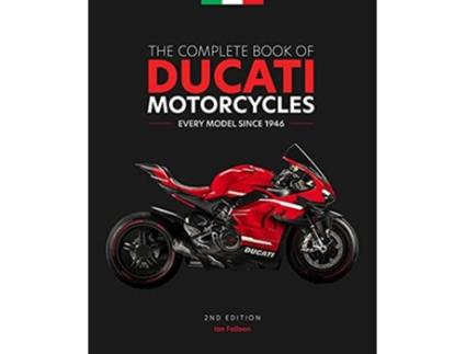 Livro The Complete Book of Ducati Motorcycles, 2nd Edition de Ian Falloon (Inglês - Capa Dura)