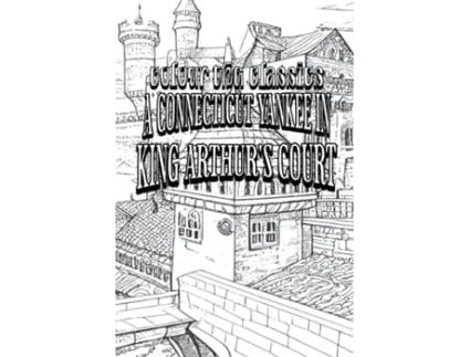 Livro EXCLUSIVE COLORING BOOK Edition of Mark Twains A Connecticut Yankee in King Arthurs Court de Colour the Classics (Inglês)