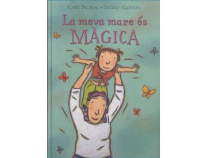 Livro La Meva Mare Es Màgica de Norac, Carl, Godon, Ingrid