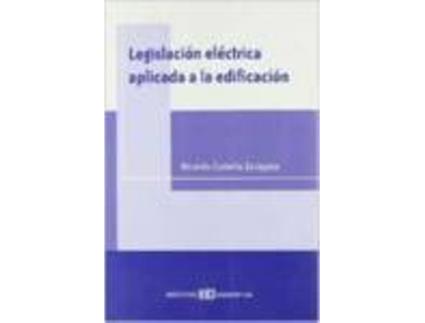 Livro Legislacion Electrica Aplicada A La Edificacion de Ricardo Castella Zaragoza