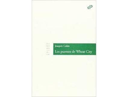 Livro Los Puentes De Wheat City de Joaquín Galán