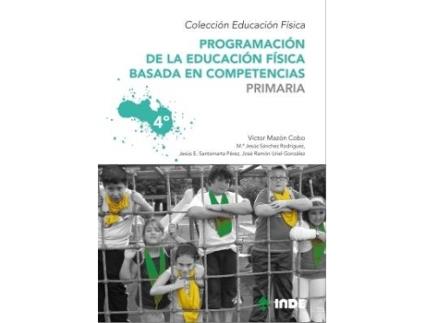 Livro Programación De La Educación Física Basada En Competencias. Primaria. 4º