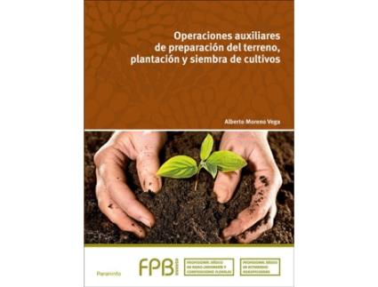 Livro Operaciones Auxiliares De Preparación Del Terreno, Plantación Y Siembra De Cultivos