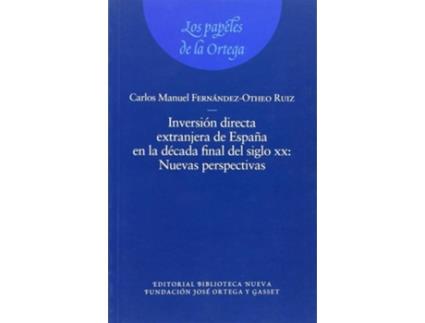 Livro Inversion Directa Extranjera De España En La Decada Final de Carlos Manuel Fernandez- Otheo Ruiz