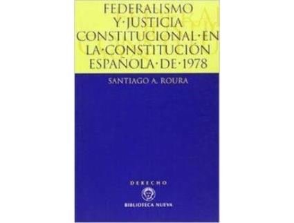 Livro Federalismo Y Justicia Constitucional En La Constitucion de Santiago Roura