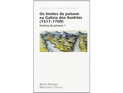 Livro Os Limites Da Paisaxe Na Galicia Dos Austrias