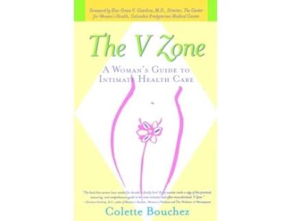 Livro The V Zone: A Woman's Guide to Intimate Health Care Colette Bouchez (Inglês)