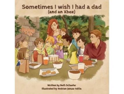 Livro Sometimes I wish I had a dad (and an Xbox) Beth Schaefer (Inglês)