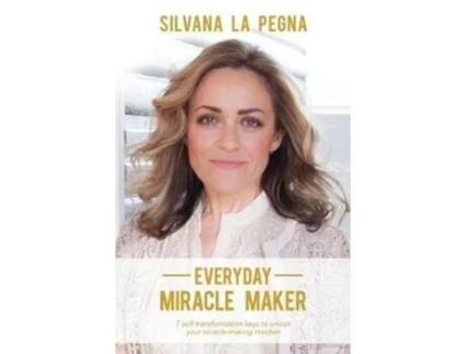 Livro Everyday Miracle Maker: 7 self-transformation keys to unlock your miracle-making mindset Silvana La Pegna (Inglês)