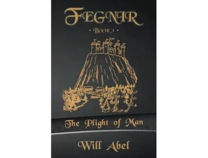 Livro Fegnir Book 1: The Plight of Man Will Abel (Inglês)