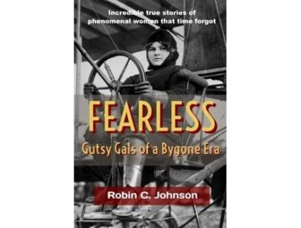 Livro Fearless: Gutsy Gals of a Bygone Era Robin C Johnson (Inglês)