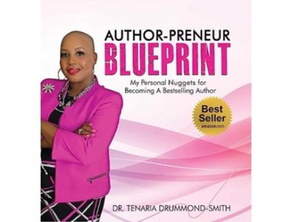 Livro Author-Preneur Blueprint My Personal Nuggets for Becoming A Bestselling Author de Dr Tenaria Drummond-Smith (Inglês - Capa Dura)