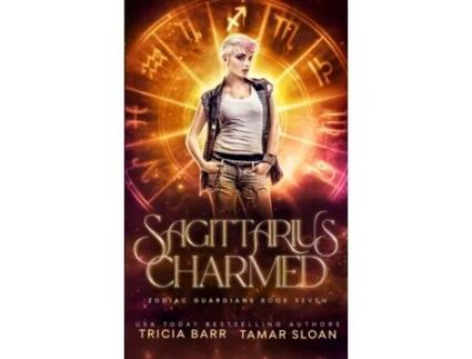 Livro Sagittarius Charmed: A Fated Mates Superhero Saga (Zodiac Guardians) Tamar Sloan, Tricia Barr (Inglês)