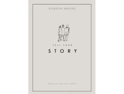 Livro Tell Your Story: Sharing your faith with confidence Gordon Moore (Inglês)