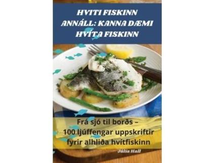 Livro HVITI FISKINN ANNÁLL KANNA DÆMI HVÍTA FISKINN de Júlía Hall (Inglês)