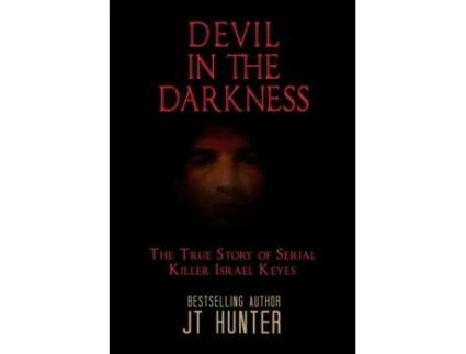 Livro Devil in the Darkness: The True Story of Serial Killer Israel Keyes JT Hunter (Inglês)