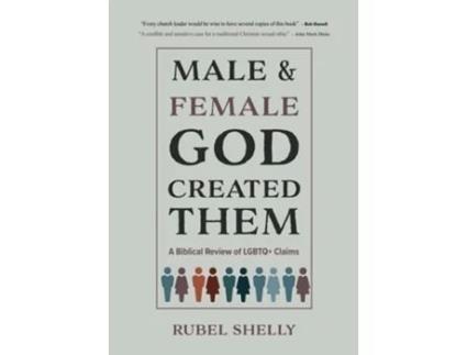 Livro Male and Female God Created Them A Biblical Review of LGBTQ Claims de Rubel Shelly (Inglês - Capa Dura)