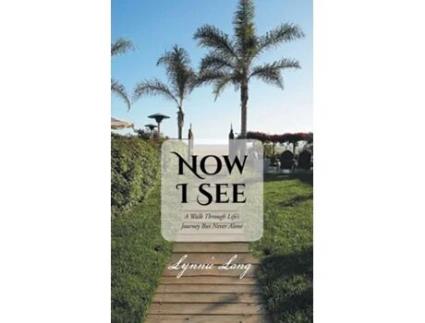 Livro Now I See A Walk through Lifes Journey but Never Alone de Lynnie Lang (Inglês)