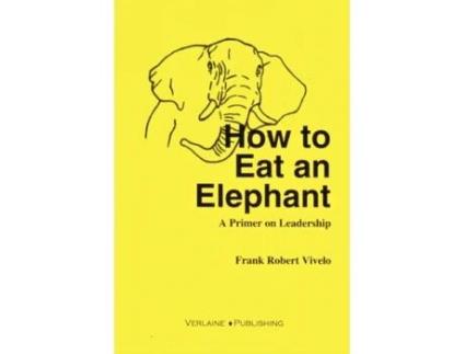 Livro How to Eat an Elephant: A Primer on Leadership Frank Vivelo (Inglês)