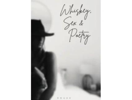 Livro Whiskey, Sex and Poetry Alexandra Brooks (Inglês)