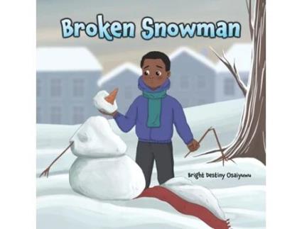 Livro Broken Snowman de Bright Destiny Osaiyuwu (Inglês)