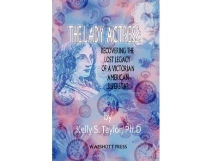 Livro The Lady Actress Kelly S. Taylor Ph.D. (Inglês)