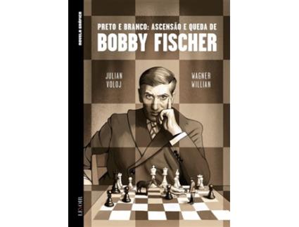 Livro Preto e Branco Ascensão e Queda de Bobby Fischer de Levoir (Português)