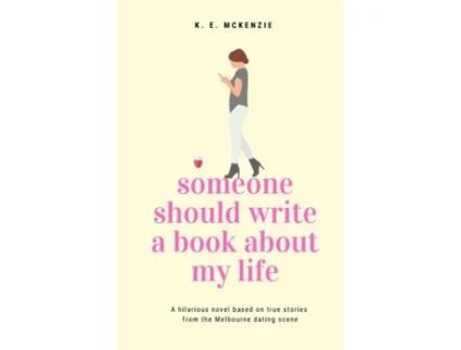 Livro Someone Should Write A Book About My Life K E McKenzie (Inglês)