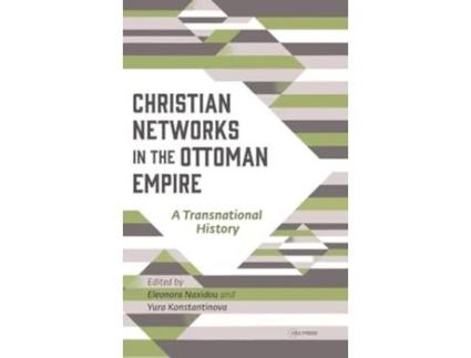 Livro Christian Networks in the Ottoman Empire de Konstantinova NAXIDOU (Inglês - Capa Dura)
