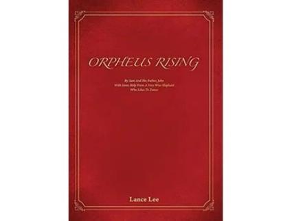 Livro Orpheus Rising: By Sam And His Father John/With Some Help From A Very Wise Elephant/Who Likes To Dance Lance Lee (Inglês)