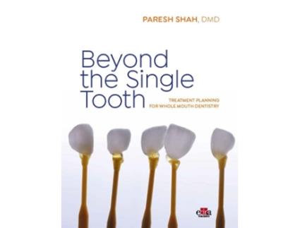 Livro Beyond the Single Tooth de DMD Paresh Shah (Inglês - Capa Dura)