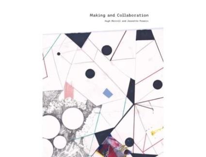 Livro Making and Collaboration Hugh Merrill, Jeanette Powers (Inglês)
