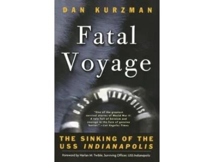 Livro Fatal Voyage: The Sinking of the USS Indianapolis Dan Kurzman (Inglês)
