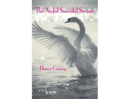 Livro The Awful Suicidal Swans Flower Conroy (Inglês)