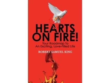 Livro Hearts On Fire! Your Roadmap to An Exciting, Love-Filled Life Robert S King (Inglês)