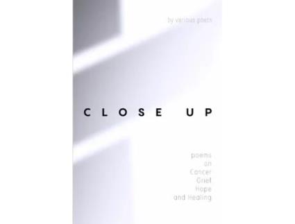 Livro Close Up: Poems on Cancer, Grief, Hope, and Healing Orchard Lea Books (Inglês)