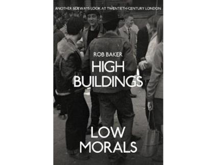 Livro High Buildings, Low Morals de Rob Baker (Inglês)