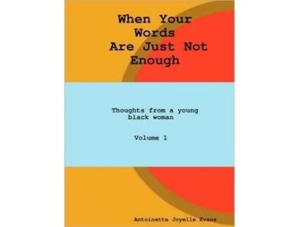 Livro When Your Words Are Just Not Enough Antoinette Evans (Inglês)