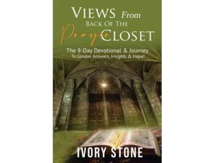 Livro VIEWS From Back Of The PRAYER CLOSET de Ivory Stone (Inglês)