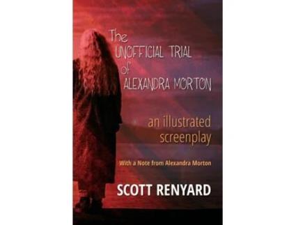 Livro The Unofficial Trial of Alexandra Morton de Scott Renyard (Inglês)